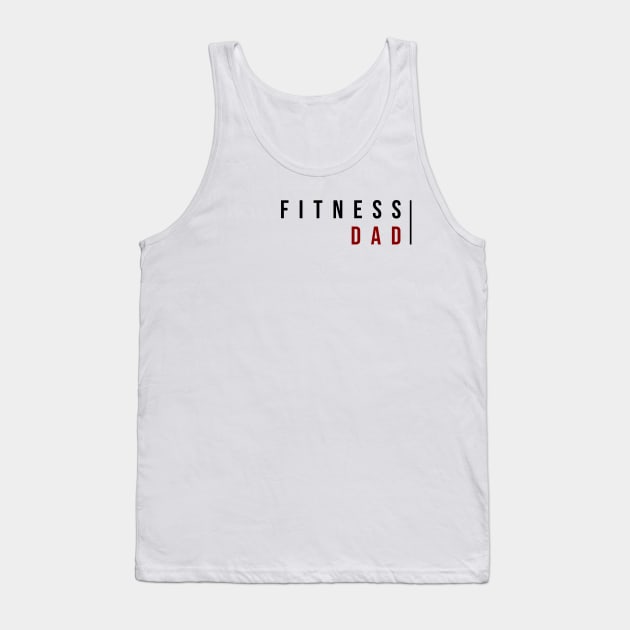 FITNESS DAD| Minimal Text Aesthetic Streetwear Unisex Design for Fitness/Athletes, Dad, Father, Grandfather, Granddad | Shirt, Hoodie, Coffee Mug, Mug, Apparel, Sticker, Gift, Pins, Totes, Magnets, Pillows Tank Top by design by rj.